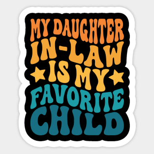 My Daughter In Law Is My Favorite Child Sticker